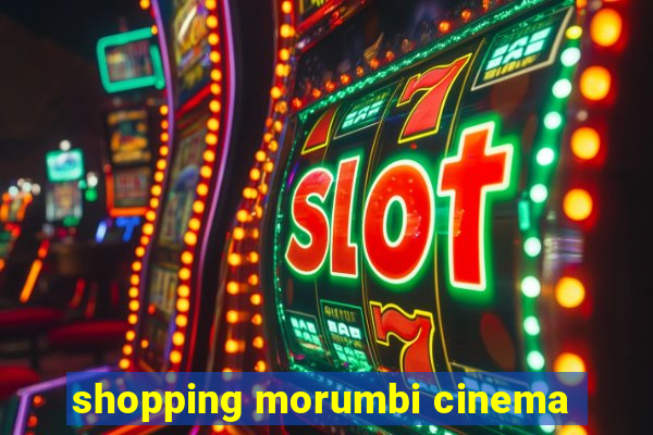 shopping morumbi cinema